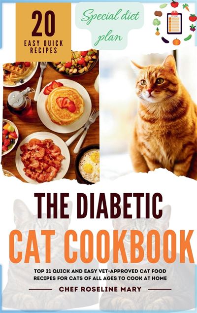 Diabetic Cat Cookbook Easy Homemade Low Carb Sugar Free Cat Treats For Diabetes ebook ePub Chef Roseline Mary Achat ebook fnac