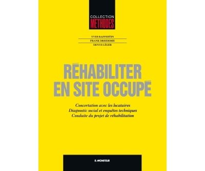 Réhabiliter en site occupé - Yves Raffestin - Le Moniteur - broché - Livre