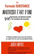 La formule SUBSTANCE : maitriser l'art d'une vie heureuse, en bonne santé et remplie de succès