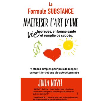 La formule SUBSTANCE : maitriser l'art d'une vie heureuse, en bonne santé et remplie de succès
