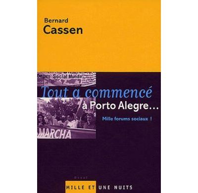 Tout a commencé à Porto Alegre... - Bernard Cassen - broché