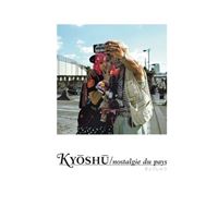 Kyoshu / Nostalgie du pays (+dvd) - bilingue