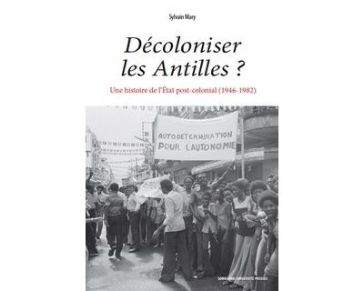 Décoloniser les antilles ?