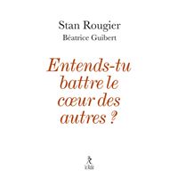 Entends-tu battre le coeur des autres ?