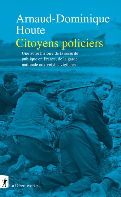 Citoyens policiers - Une autre histoire de la securite publi
