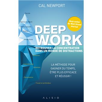 Deep work Retrouver la concentration dans un monde de distractions - broché  - Cal Newport, Christophe Billon - Achat Livre ou ebook
