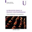 La religion dans la France contemporaine - Entre sécularisation et recomposition