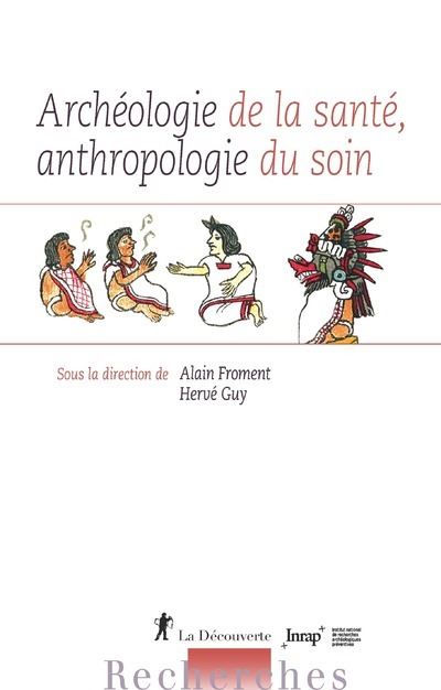 Alain Froment, Hervé Guy - Archéologie de la santé, anthropologie du soin