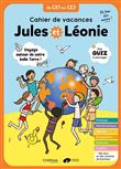 Cahier de vacances Jules et Léonie du CE1 au CE2 - Nouvelle édition