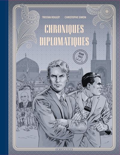 Chroniques diplomatiques, Tome 1 : Iran, 1953 - édition Noir & Blanc