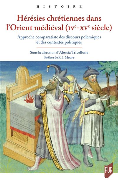 Hérésies chrétiennes dans l'Orient médiéval (IVe - XVe siècle)