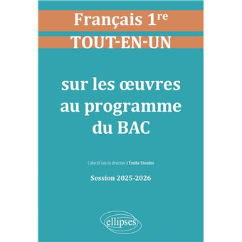 Français. Première. Tout-en-un sur les œuvres au programme du bac