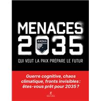 Menaces 2035 - Qui veut la paix prépare le futur
