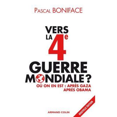 Vers la 4e Guerre mondiale ? Où on en est : après Gaza après Obama