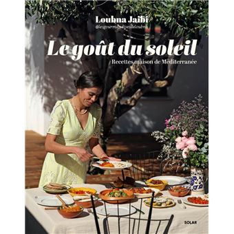 Le Goût du soleil - Recettes maison de Méditerranée