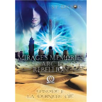 Mirage's Memories - Arc 1 Rébellion - - 1