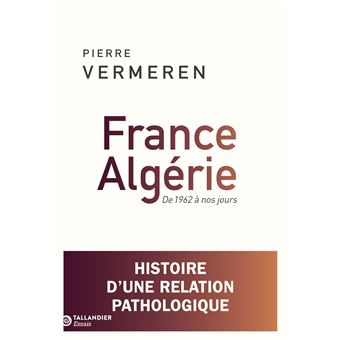 France-Algérie. De 1962 à nos jours - 1