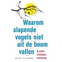 Waarom slapende vogels niet uit de boom vallen &amp; andere alledaagse wetenschap