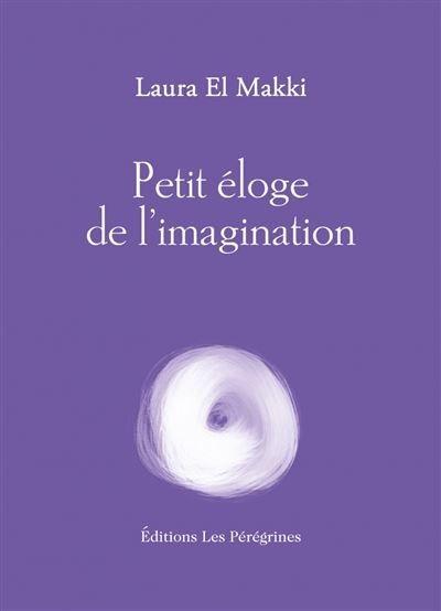 Petit éloge de l'imagination - Laura El Makki (2025)