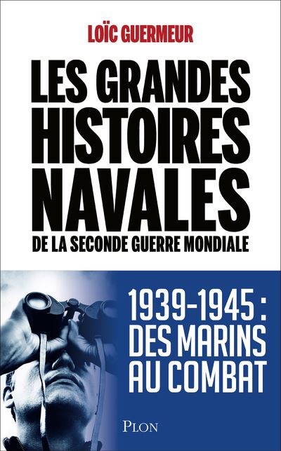 Les grandes histoires navales de la seconde guerre mondiale - 1