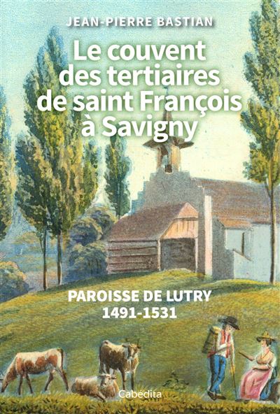 Le couvent des tertiaires de saint francois a savigny