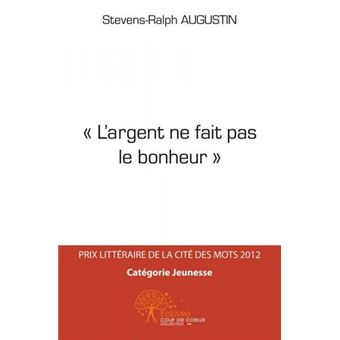 « l'argent ne fait pas le bonheur » - 1
