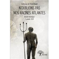 N’oublions pas nos racines atlantes