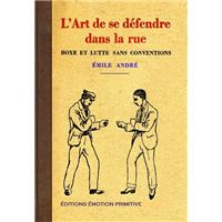 L'art de se défendre dans la rue, boxe et lutte sans conventions