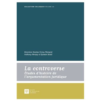 La controverse Études d'histoire de l'argumentation juridique - broché ...