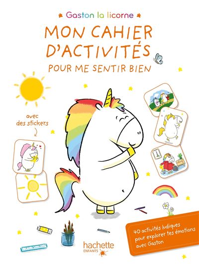 Gaston la licorne - Mon cahier d'activités pour me sentir bien - Aurélie Chien Chow Chine - cartonné