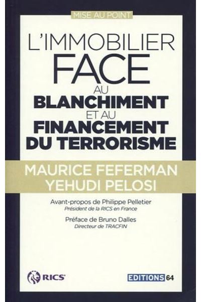 L Immobilier Face Au Blanchiment Et Au Financement Du Terrorisme -  FEFERMAN/PELOSI - broché