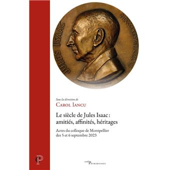 Le siècle de Jules Isaac : amitiés, affinités, héritages - 1