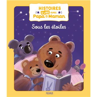 Histoires à lire avec papa et maman   Sous les étoiles