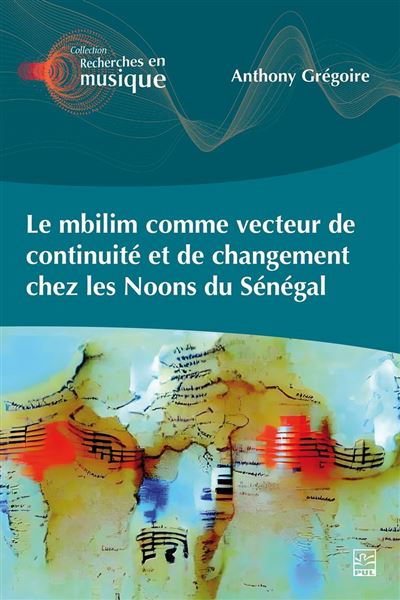 Anthony Grégoire - Le mbilim comme vecteur de continuité et de changement chez les Noons du Sénégal (2025)