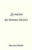 La maison des hommes blessés