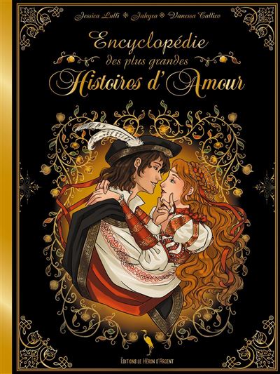 Encyclopédie des plus grandes histoires d'amour - Jahyra - Le Héron d'Argent - relié - Beau livre - Le Héron D'argent