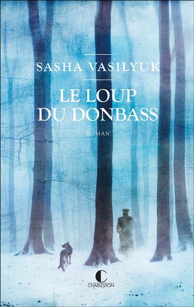 Le loup du Donbass - Sasha Vasilyuk (2024)