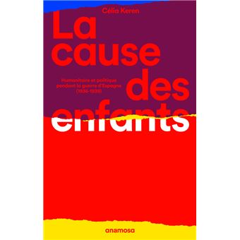 La cause des enfants - Humanitaire et politique pendant la guerre d'Espagne (1936-1939) - 1