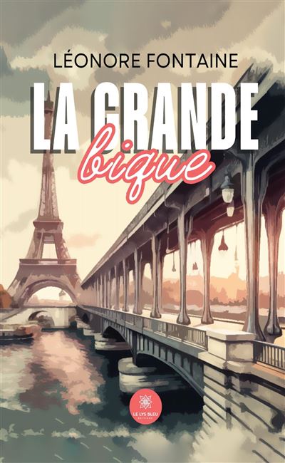 La grande bique - Léonore Fontaine - Le Lys Bleu - broché - Roman - Le Lys Bleu
