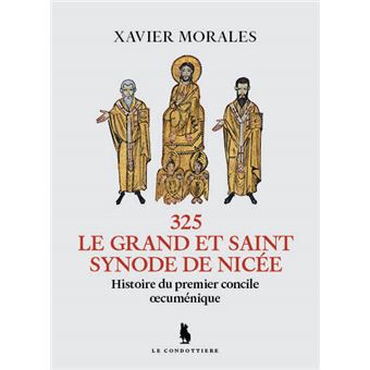 325. Le grand et saint synode de Nicée - 1