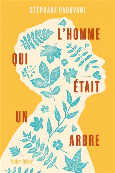 L'Homme qui était un arbre - Stéphane Padovani - Quidam - broché - Roman