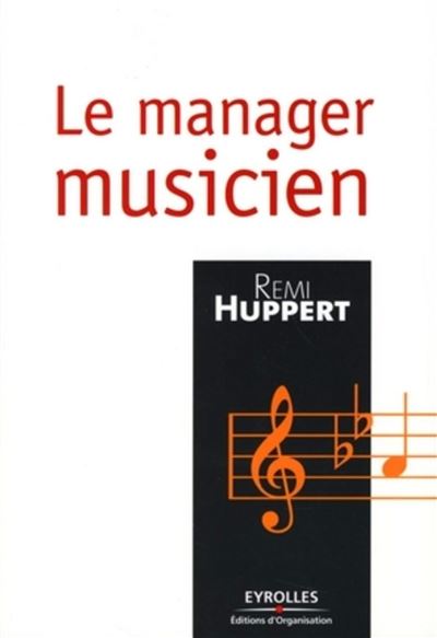Le manager musicien - Rémi Huppert - broché