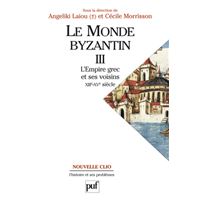 Le monde byzantin. Tome 3