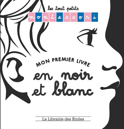 Le Grand Livre de Contraste pour Bébé: Imagiers En Noir et Blanc pour  nouveau-né et nourrissons (Mes imagiers en noir et blanc) (French Edition)