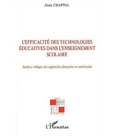 L'efficacité des technologies éducatives dans l'enseignement scolaire Analyse critique des approches française et américaine - Alain Chaptal - L'harmattan - broché - Etude