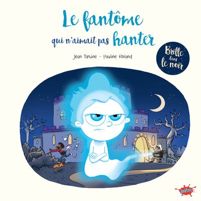 Le Fantôme qui n'aimait pas hanter - Pauline Roland - cartonné