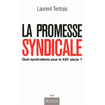 LA PROMESSE SYNDICALE - Quel sera le syndicat du XXI siècle ? - 1