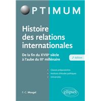 Histoire des relations internationales - De la fin du XVIIIe siècle à l'aube du IIIe  millénaire - 2e édition