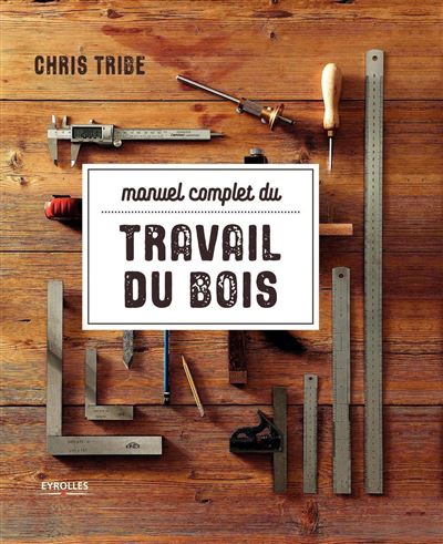 Chris Tribe Manuel Complet Du Travail Du Bois - Image 2