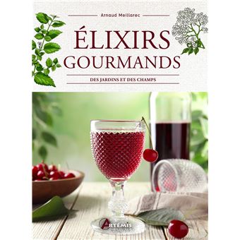 Elixirs gourmands des jardins et des champs